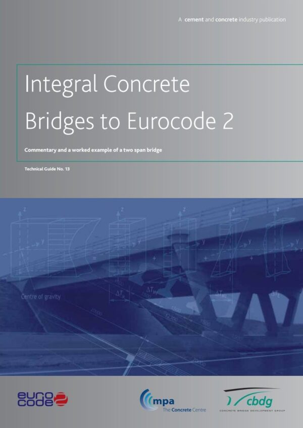 {PDF} Integral Concrete Bridges to Eurocode 2 :Commentary and a worked example of a two span bridge (Technical Guide No. 13) Concrete Bridge Development Group