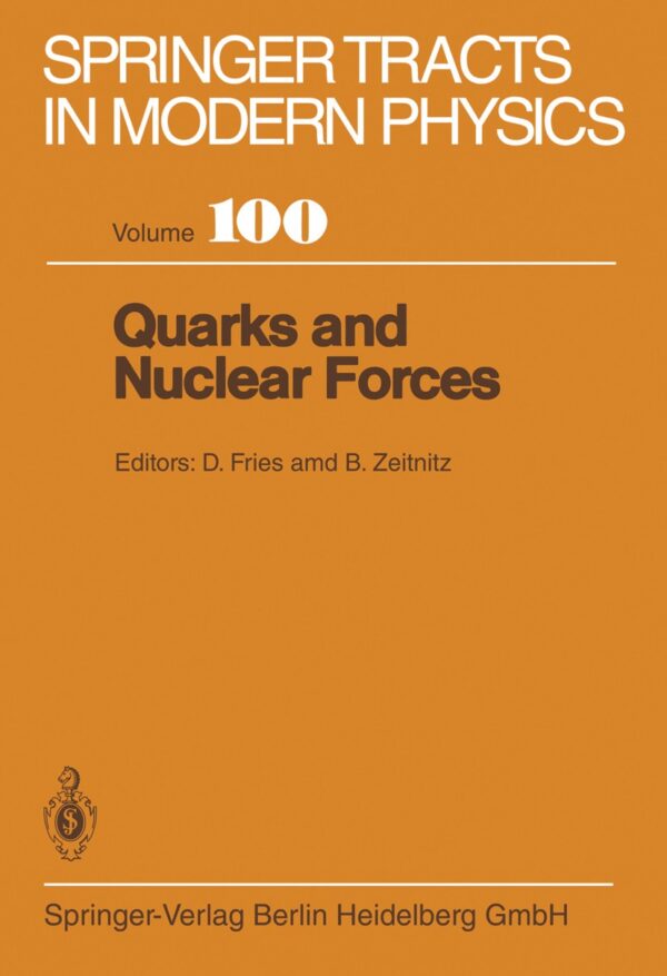 [PDF] Quarks and Nuclear Forces Dietrich C. Fries (editor), Bernhard Zeitnitz (editor)